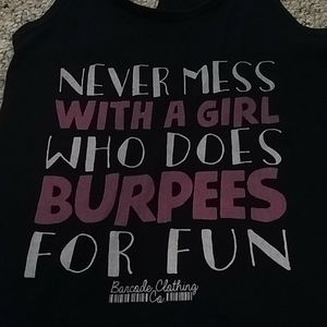 Never Mess With A Girl Who Does Burpees